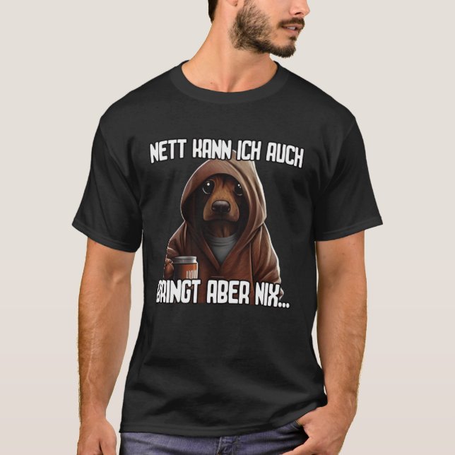 Camiseta Dackel Spruch Geschenk I Nett kann ich auch bringt (Frente)