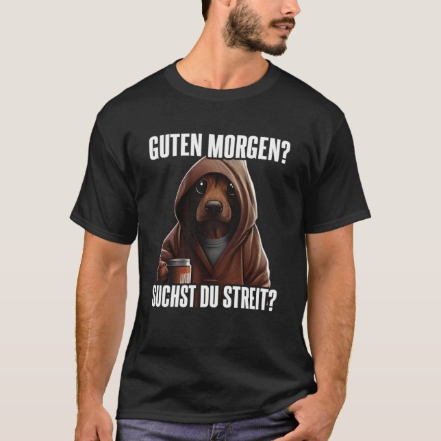 Camiseta Dackel Spruch Lustig Geschenk I Guten Morgen (Frente)