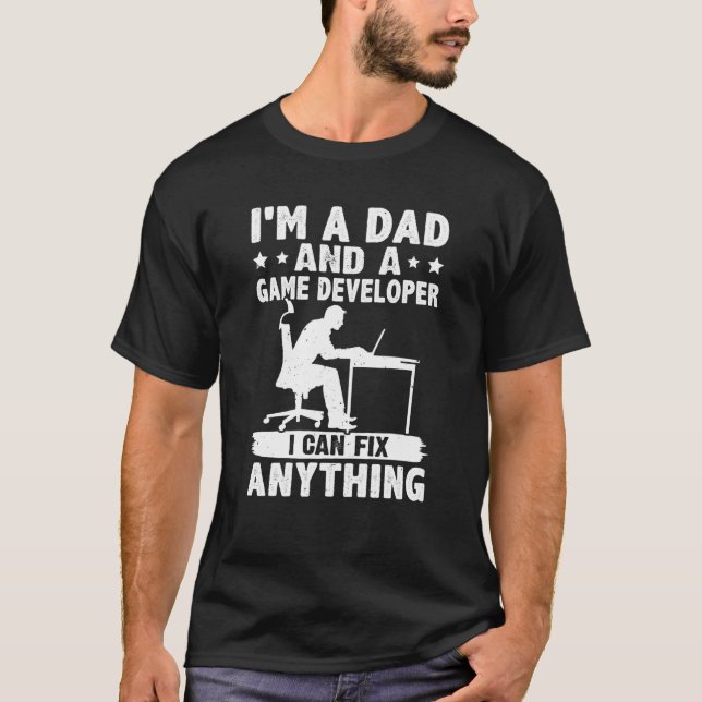 Camiseta Dad And A Game Developer I Can Fix Anything (Frente)