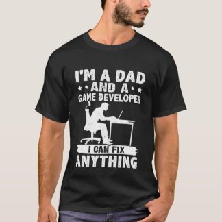 Camiseta Dad And A Game Developer I Can Fix Anything