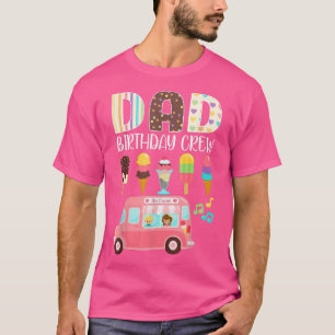 Camiseta Dad Birthday Crew Ice Cream Truck Bday Ice Cream P