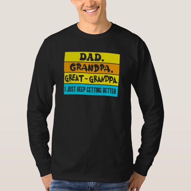 Camiseta Dad Grandpa Great Grandpa I Just Keeping Getting B (Frente)