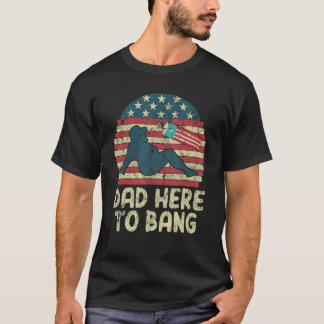 Camiseta Dad Here To Bang Fireworks American Flag