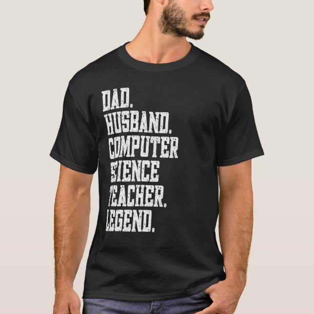 Camiseta Dad Husband Computer Science Teacher Legend (Frente)