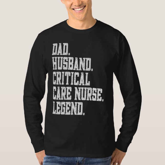 Camiseta Dad Husband Critical Care Nurse Legend (Frente)