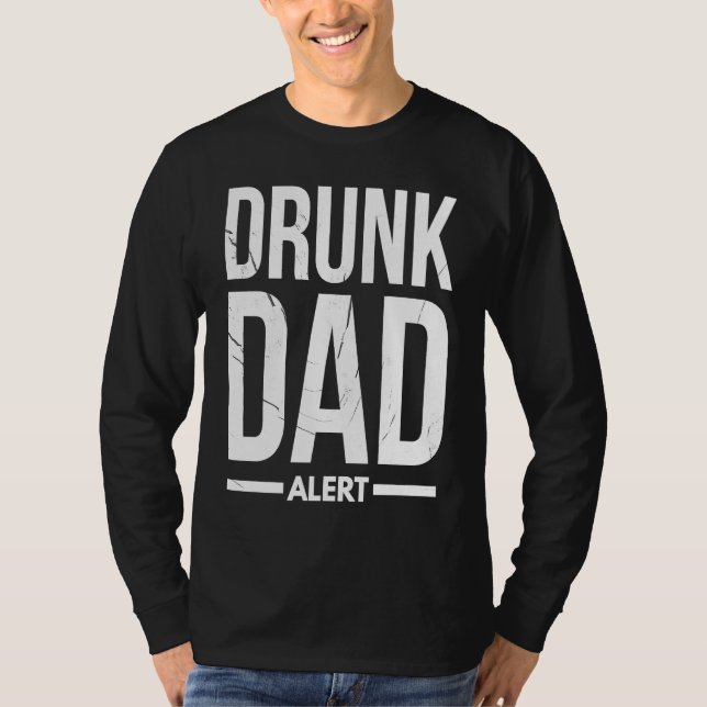 Camiseta Dad Husband Fathers Day Joke Drunk Dad Alert Quote (Frente)