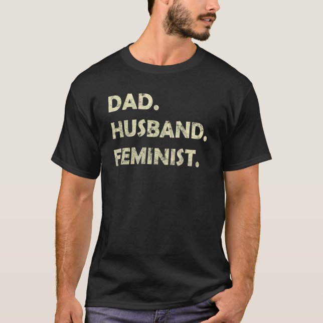 Camiseta Dad Husband Feminist Father s Day (Frente)