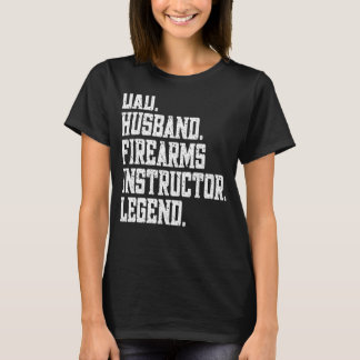 Camiseta Dad Husband firearms instructor Legend