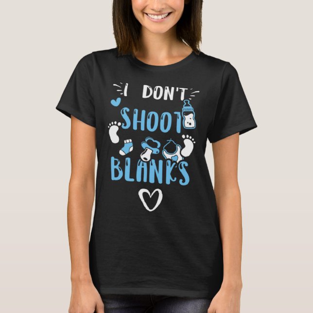 Camiseta Dad I Don t Shoot Blanks  Baby Boy Sayings (Frente)