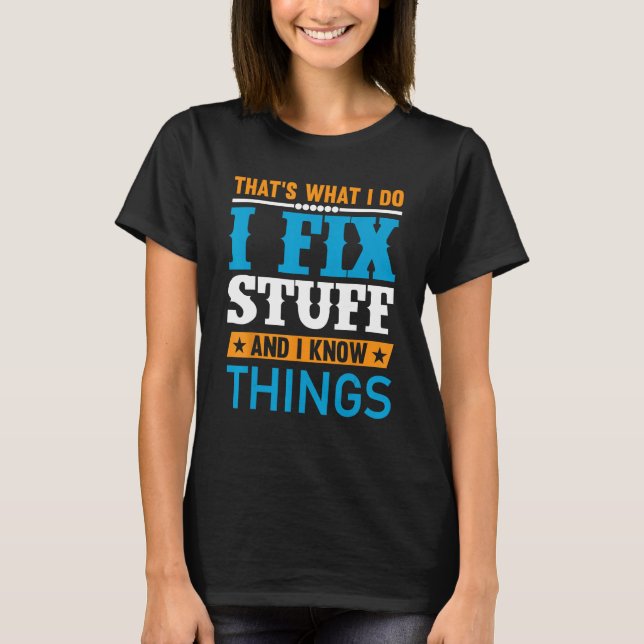 Camiseta Dad I Fix Stuff and I Know Things (Frente)