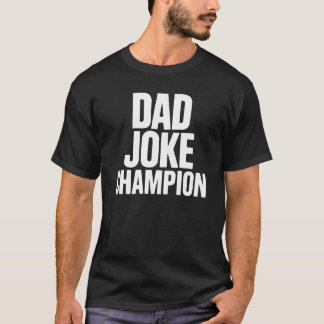 Camiseta Dad Joke Champion – Minimal Stacked Text