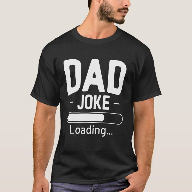 Camiseta Dad Joke Loading Father s Day (Frente)