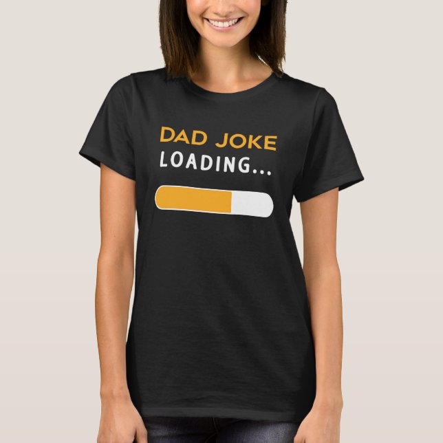 Camiseta Dad Joke Loading Funny For Dad Men Loading Funny D (Frente)