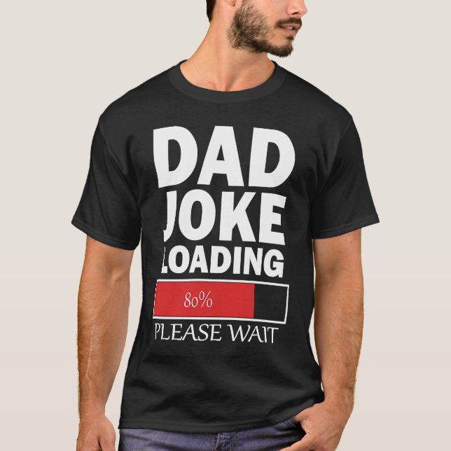 Camiseta Dad Joke Loading Please Wait (Frente)