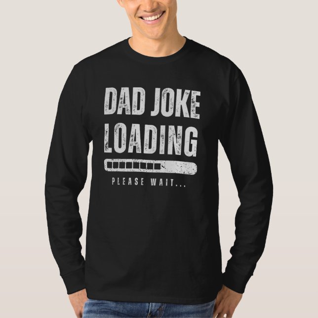 Camiseta Dad Joke Loading Please Wait   Fathers Day (Frente)