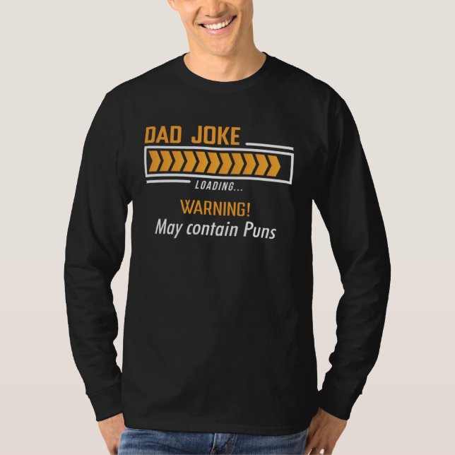 Camiseta Dad Joke Loading Warning May Contain Puns  Fathers (Frente)