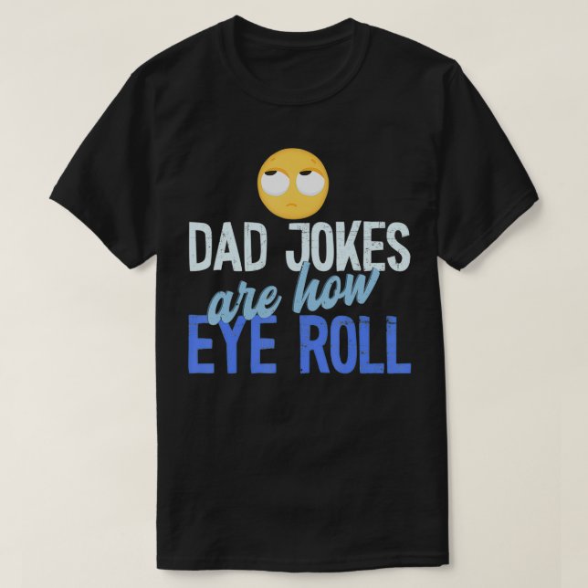 Camiseta Dad Joke Tshirt, Dad Joke Eye Roll Tee, Dad Joke  (Frente do Design)