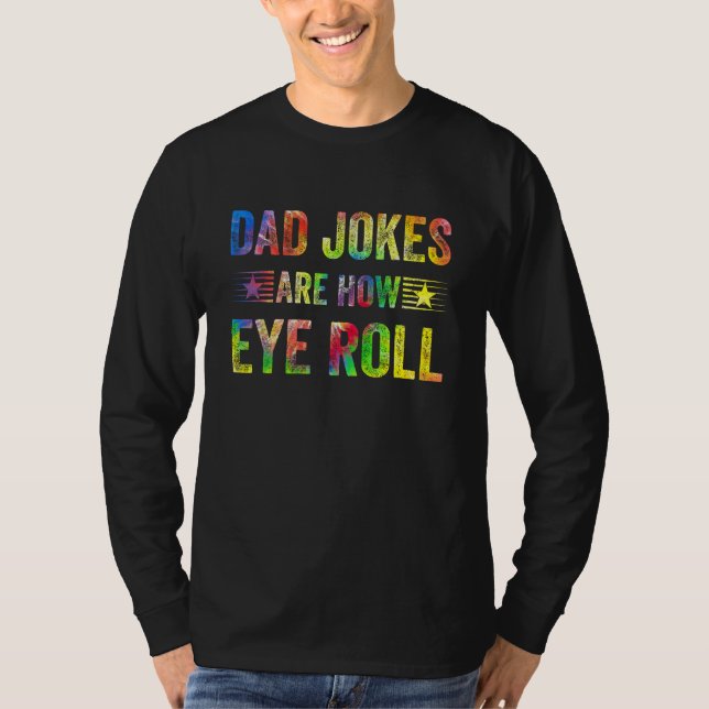 Camiseta Dad Jokes Are How Eye Roll  Dad Papa Father Day (Frente)