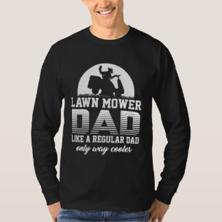 Camiseta Dad Lawn Mower Like a Normal Lawnmower