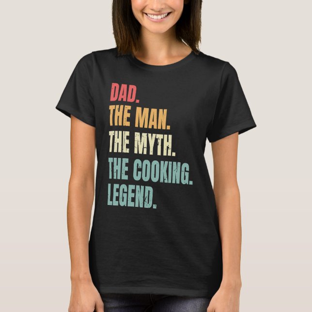 Camiseta Dad Man Myth Cooking Legend  Fathers Best Cook Dad (Frente)