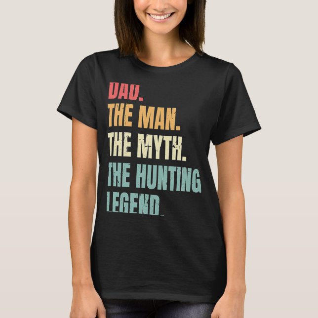 Camiseta Dad Man Myth Hunting Legend Funny Fathers Best Hun (Frente)