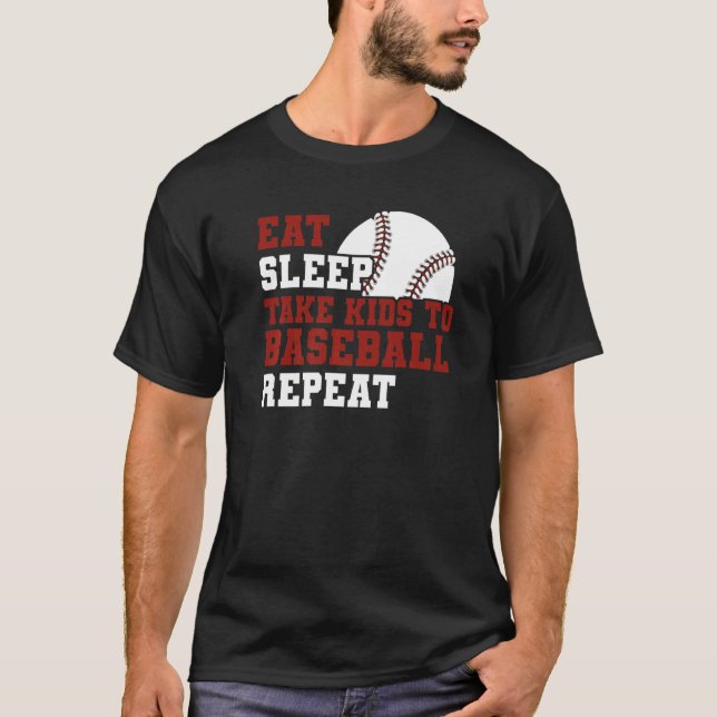 Camiseta Dad Mom Baseball  Eat Sleep Take Kids To Baseball (Frente)