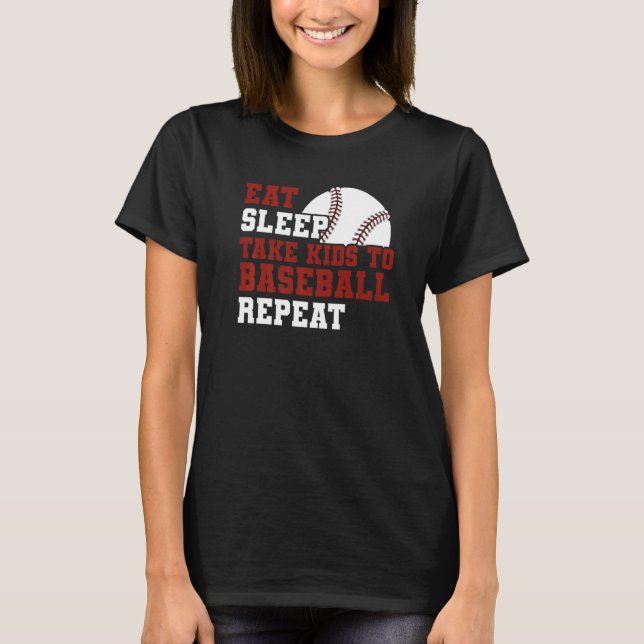 Camiseta Dad Mom Baseball  Eat Sleep Take Kids To Baseball (Frente)