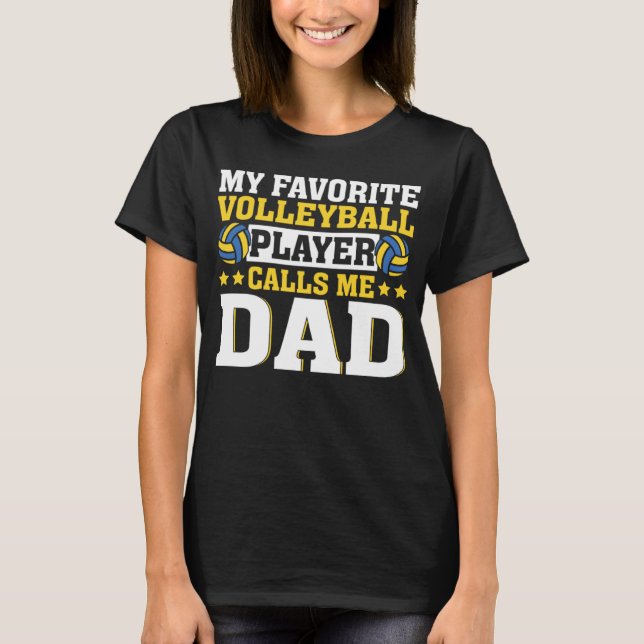 Camiseta Dad My Favorite Volleyball Player Calls Me Dad (Frente)