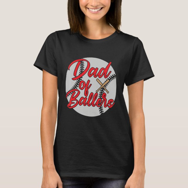 Camiseta Dad of Ballers Dad of Baseball And Softball Player (Frente)
