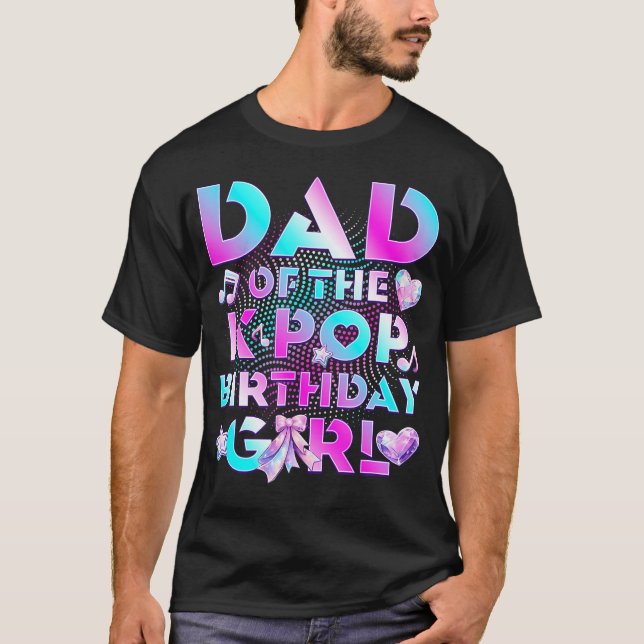 Camiseta Dad Of K Pop Birthday Girl Cute Birthday Family (Frente)