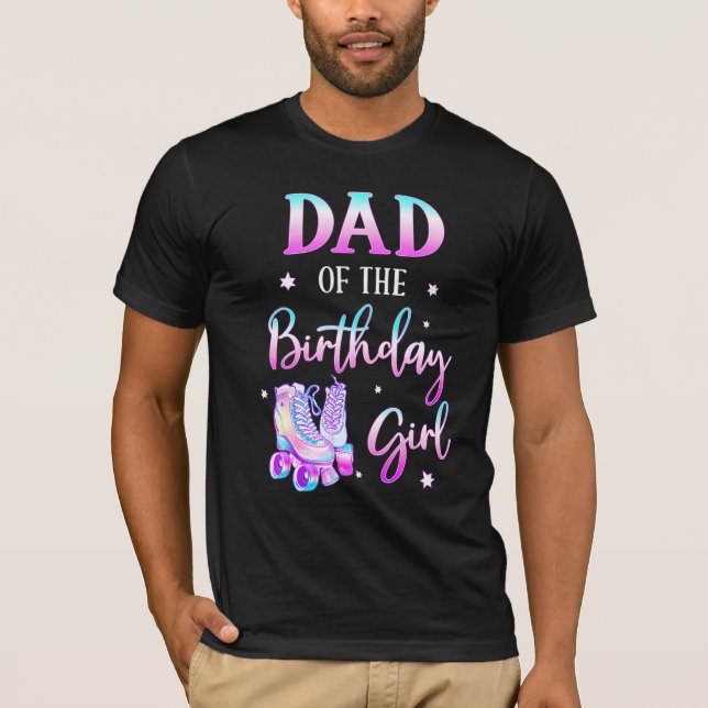 Camiseta Dad Of The Birthday Girl Rolling Skate Bday Family (Frente)