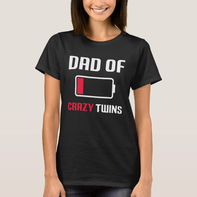 Camiseta Dad of the Crazy twins father's day proud (Frente)