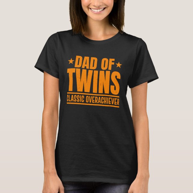 Camiseta Dad Of Twins Classic Overachiever Cool Twin Dad (Frente)