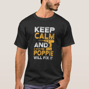 Camiseta Dad Papa Father Funny Keep Calm And Poppie Will Fi