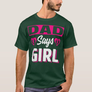 Camiseta Dad Says Girl Cute Gender Reveal Team Pink Baby Pa