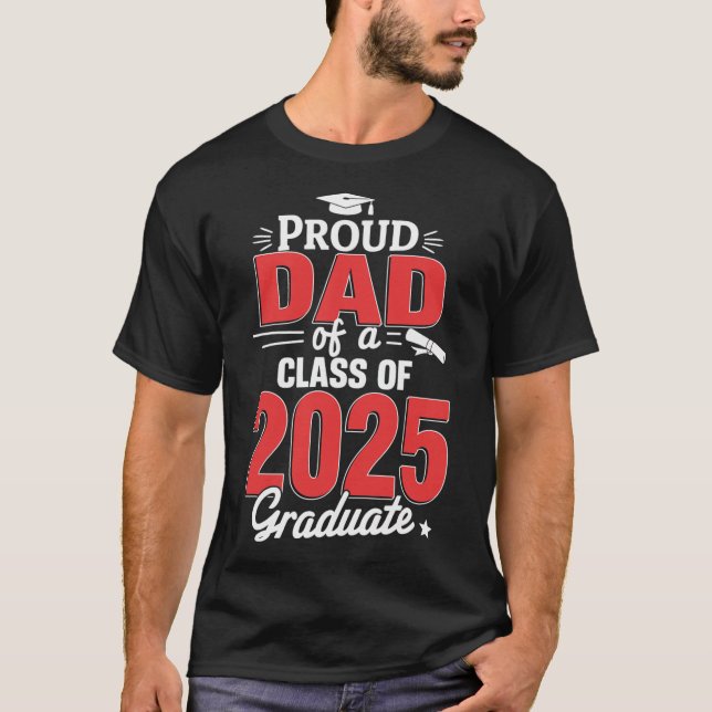 Camiseta Dad Senior 2025 Proud Dad Of A Cl Of 2025 Graduate (Frente)