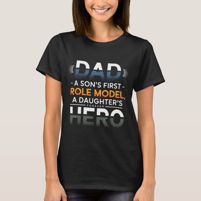 Camiseta Dad Son Role Model Daughter Hero Quote  (Frente)