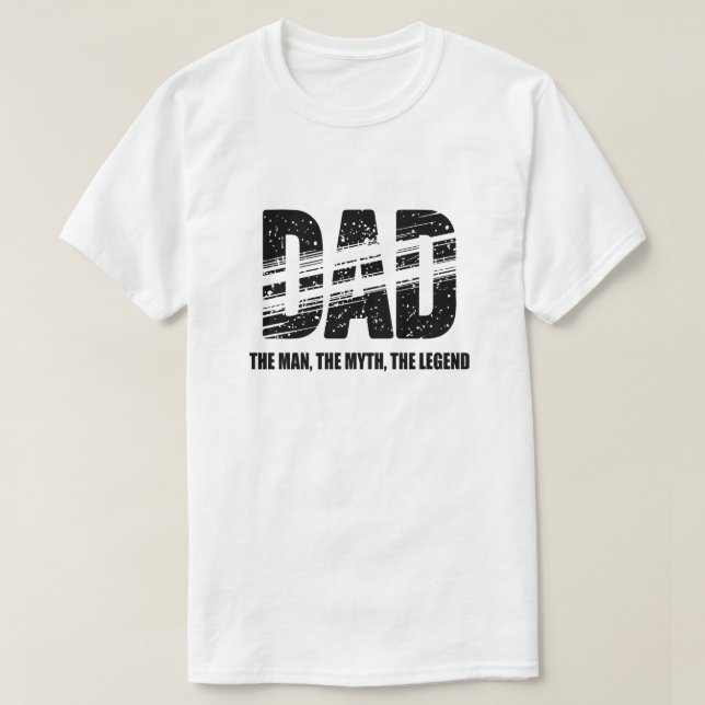 Camiseta Dad The Man The Myth The Legend T-Shirt (Frente do Design)