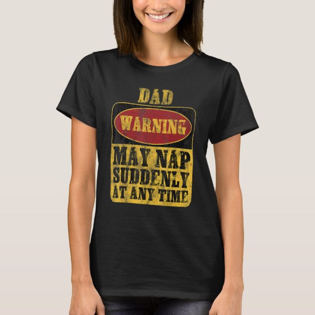 Camiseta Dad Warning May Nap Suddenly At Any Time_1 (Frente)