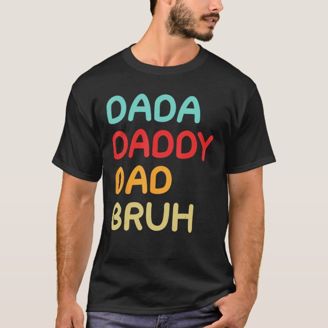 Camiseta Dada Daddy Dad Bruh A Brotherhood of Fatherhood (Frente)
