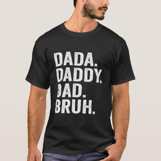 Camiseta Dada Daddy Dad Bruh Fathers Day For Dad Papa