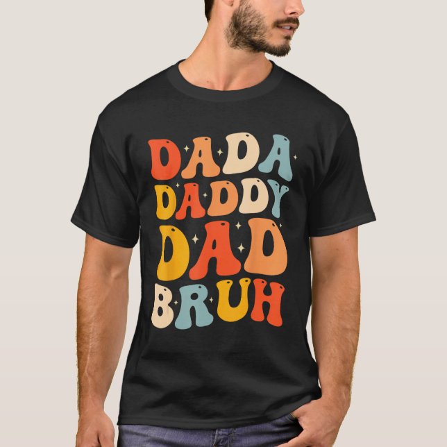 Camiseta Dada Daddy Dad Bruh  Fatheru2019s Day Retro Groovy (Frente)
