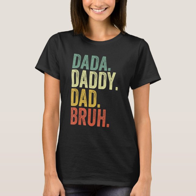 Camiseta Dada Daddy Dad Bruh Funny Father's Day (Frente)