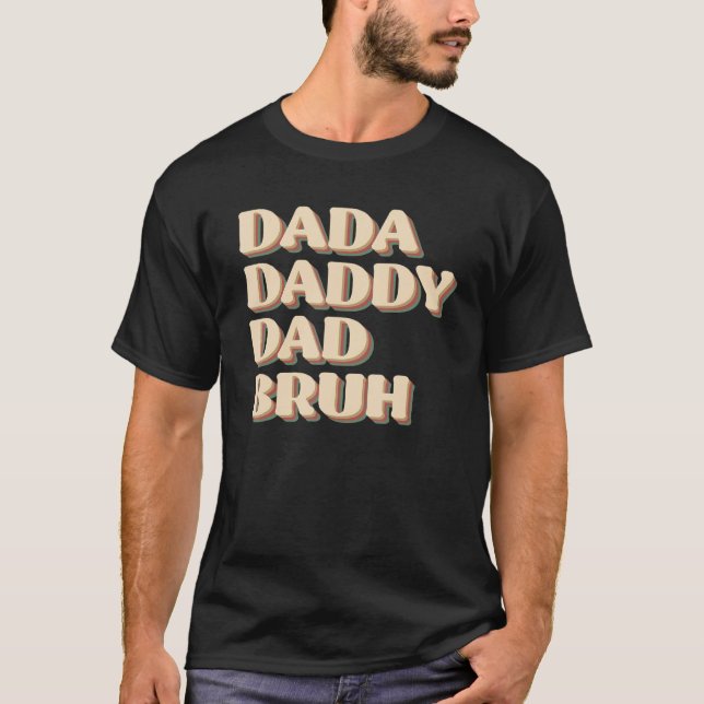 Camiseta Dada Daddy Dad Bruh Happy  Fathers Day 2023 1 (Frente)