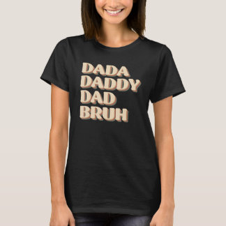 Camiseta Dada Daddy Dad Bruh Happy  Fathers Day 2023 1