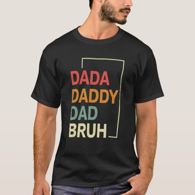 Camiseta Dada Daddy Dad Bruh Happy  Fathers Day 2023 5 (Frente)