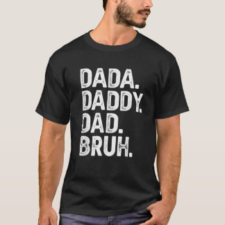 Camiseta Dada Pai Bruh Oferece aos Homens Dia de os pais En