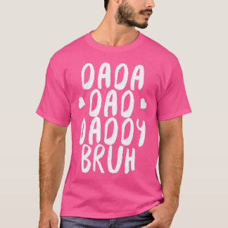 Camiseta Dada Pai Pai Bruh