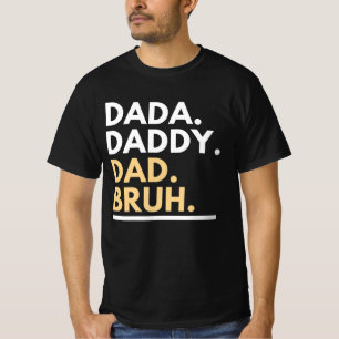 Camiseta Dada Pai Pai Bruh T-Shirt