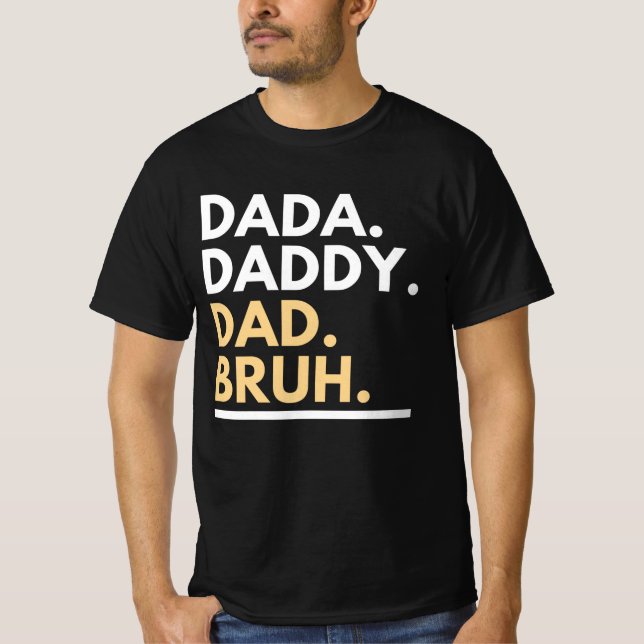 Camiseta Dada Pai Pai Bruh T-Shirt (Frente)